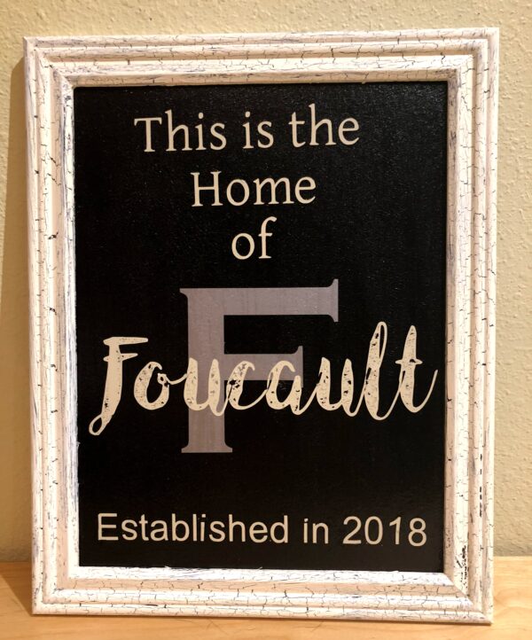 This is the Home of Foucault Established in 2018 Sign FrameZ